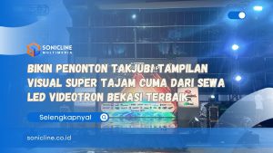 Bikin Penonton Takjub! Tampilan Visual Super Tajam Cuma Dari Sewa LED Videotron Bekasi Terbaik