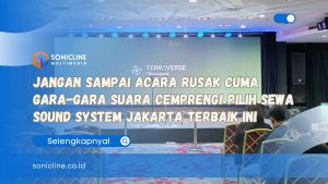 Jangan Sampai Acara Rusak Cuma Gara-Gara Suara Cempreng! Pilih Sewa Sound System Jakarta Terbaik Ini